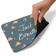 JUST BREATHE Mouse pad