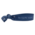 BE HERE NOW.