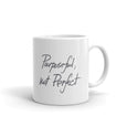 PURPOSEFUL, NOT PERFECT Mug